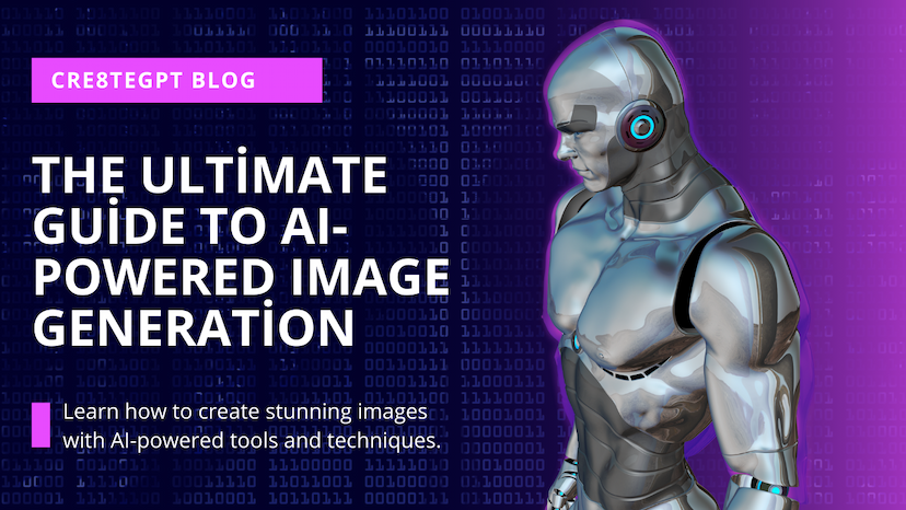 The Ultimate Guide to AI-Powered Image Generation: Tips and Tricks